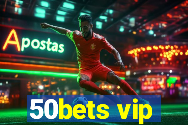 50bets vip